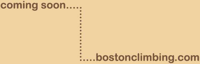 coming soon... bostonclimbing.com